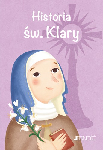 Wielcy przyjaciele Jezusa_Historia sw Klary_max